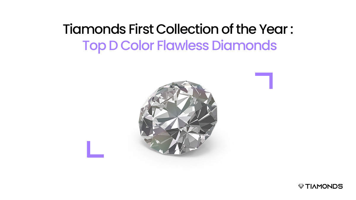 Tiamonds First Collection of 2024: Top D Color Diamonds