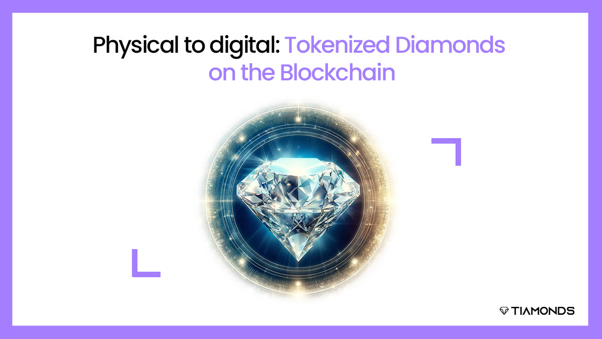 Physical to digital- Tokenized Diamonds on the Blockchain