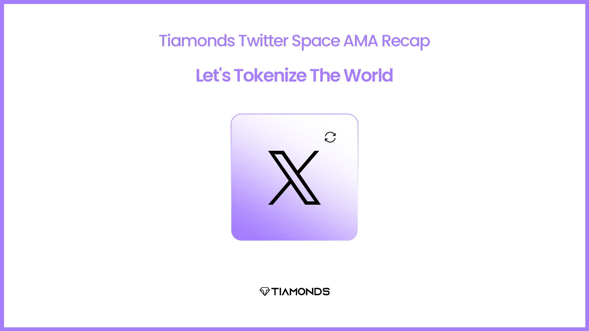 Tiamonds Twitter Space Recap: Let’s Tokenize The World