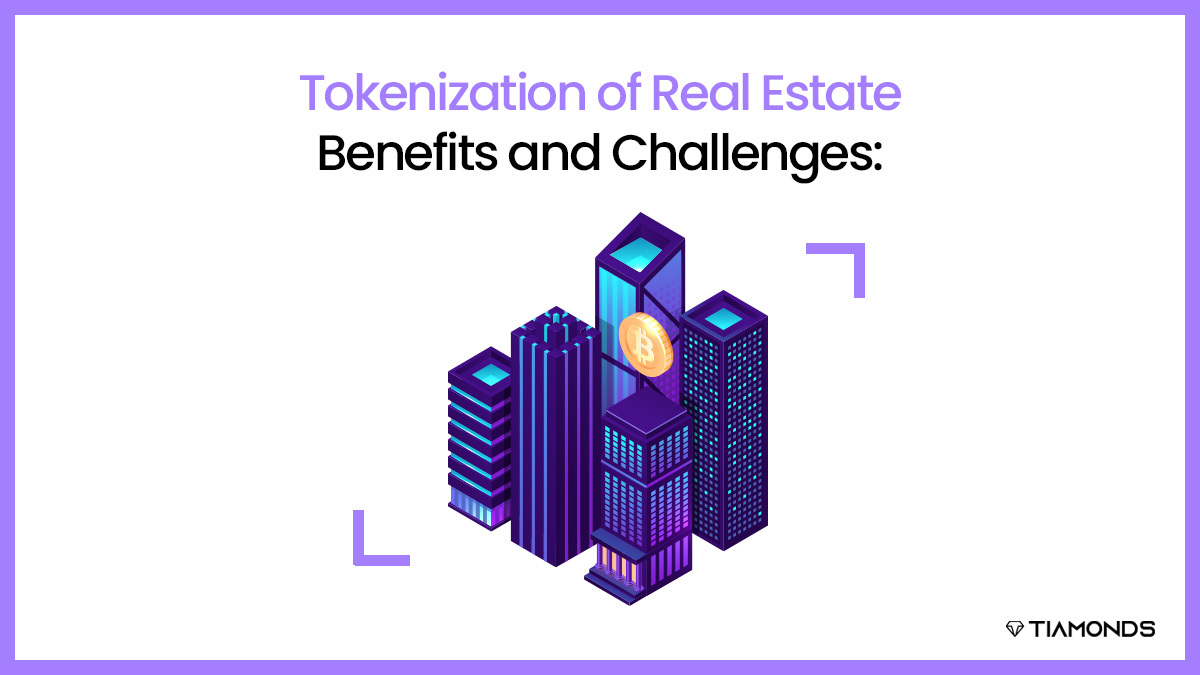 Tokenization of Real Estate: Benefits and Challenges