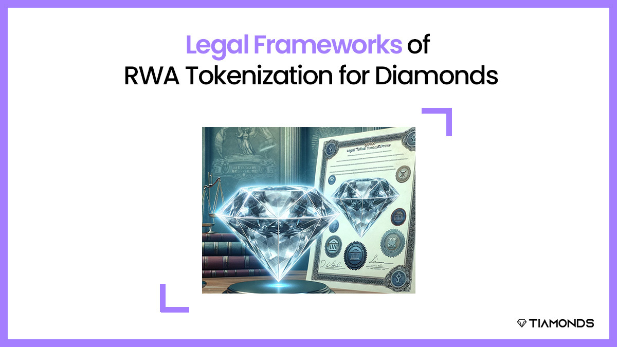 Legal Frameworks of RWA Tokenization for Diamonds
