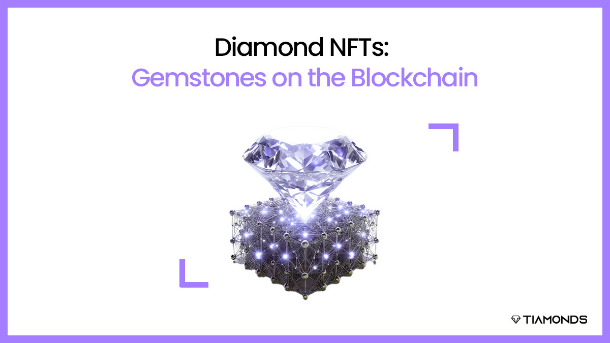 Diamond NFTs- Gemstones on the Blockchain