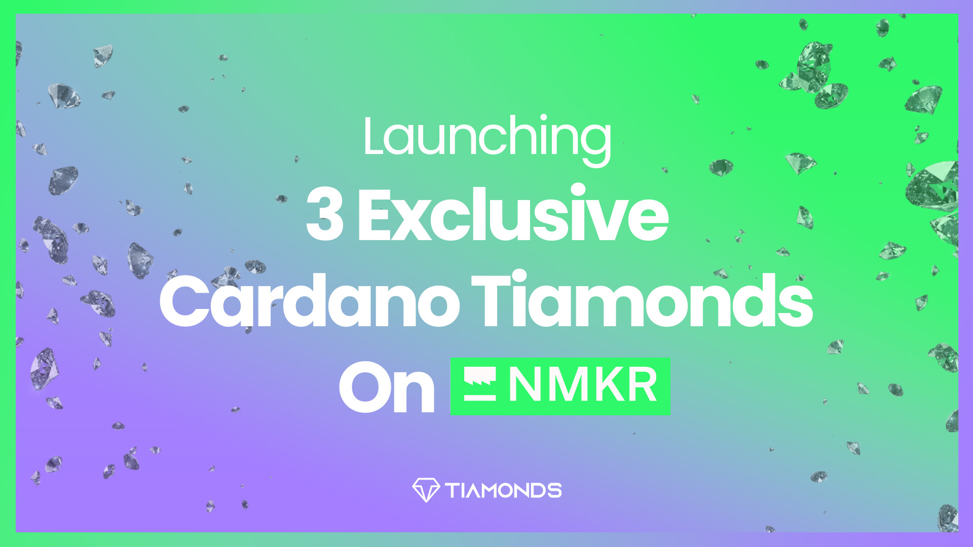 Launching 3 Exclusive Cardano Tiamonds On NMKR