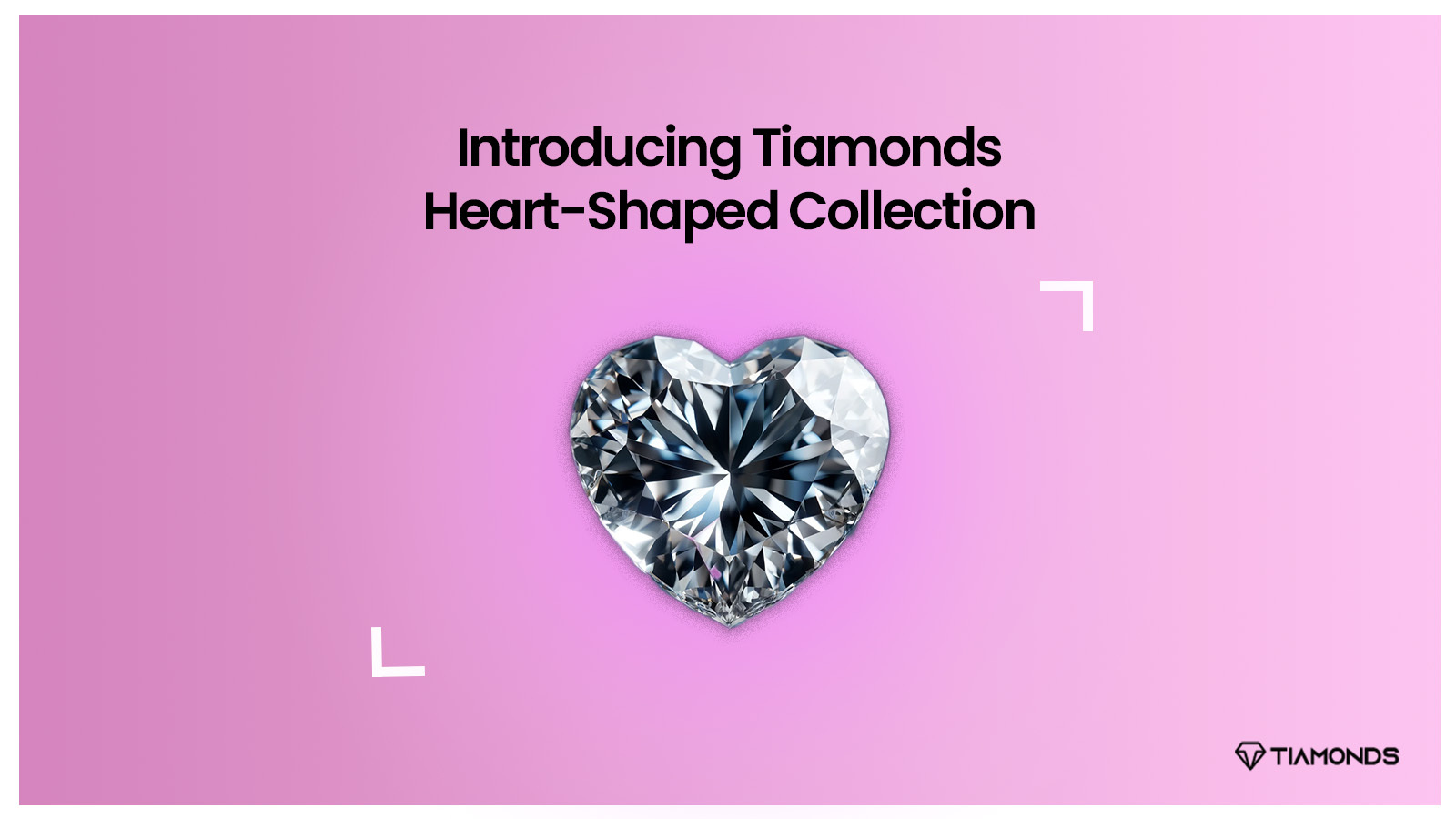 Introducing Tiamonds Heart-Shaped Collection