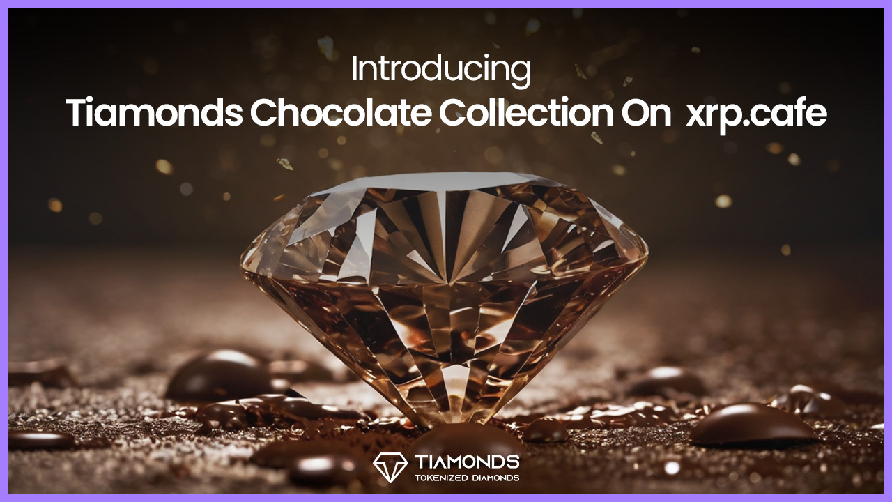 Introducing Tiamonds Chocolate Collection On xrp.cafe