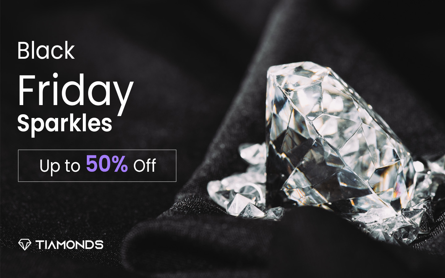 Black Friday Sparkles: Up to 50% Off Tiamonds!