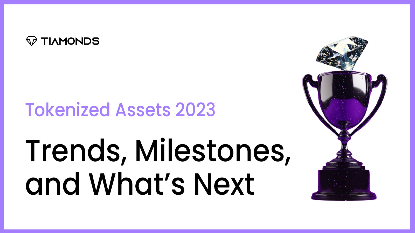 Tokenized Assets 2023: Trends, Milestones, and What’s Next