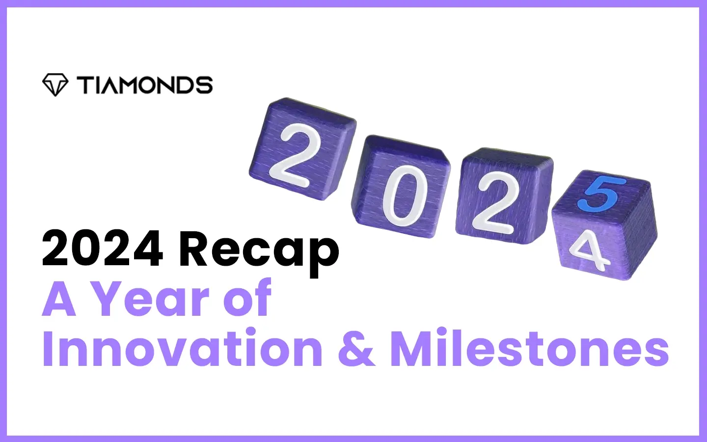 Tiamonds Recap 2024: A Year of Innovation and Milestones