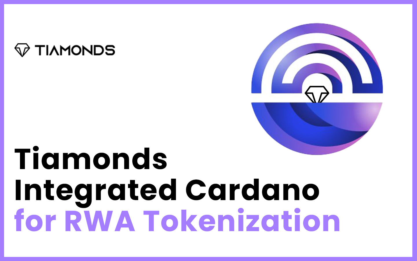 Project Catalyst: Tiamonds Integrated Cardano for RWA Tokenization